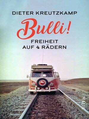 cover image of Bulli! Freiheit auf vier Rädern